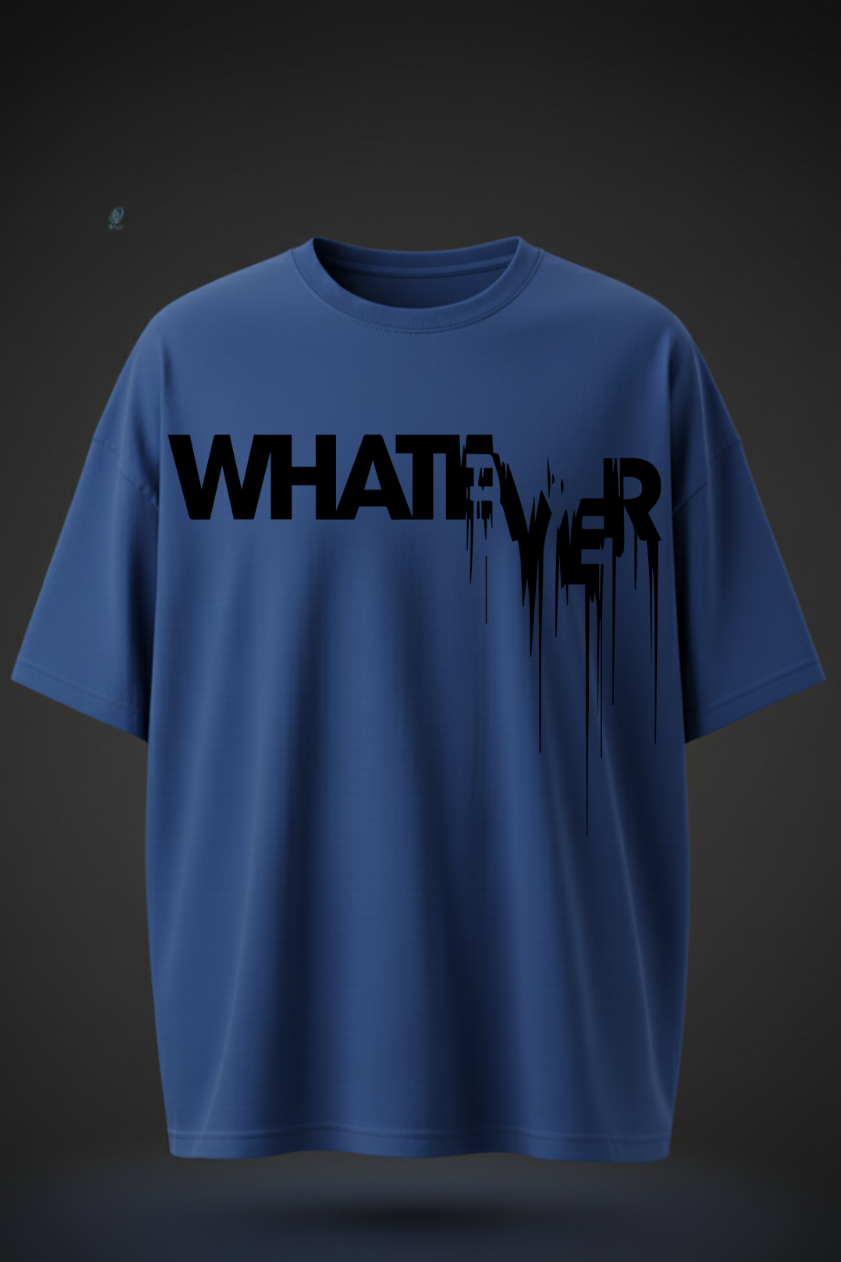 “Whatever” Oversized Graphic T-Shirt – Streetwear Drip Design